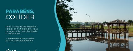 PARABÉNS, COLÍDER! Águas Colíder celebra aniversário de emancipação do município