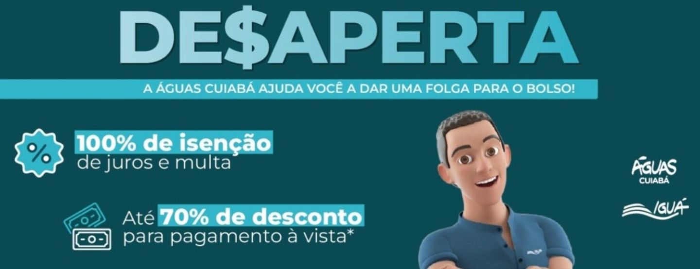 DE$APERTA: Condições exclusivas de renegociação marcam campanha de final de ano da Águas Cuiabá