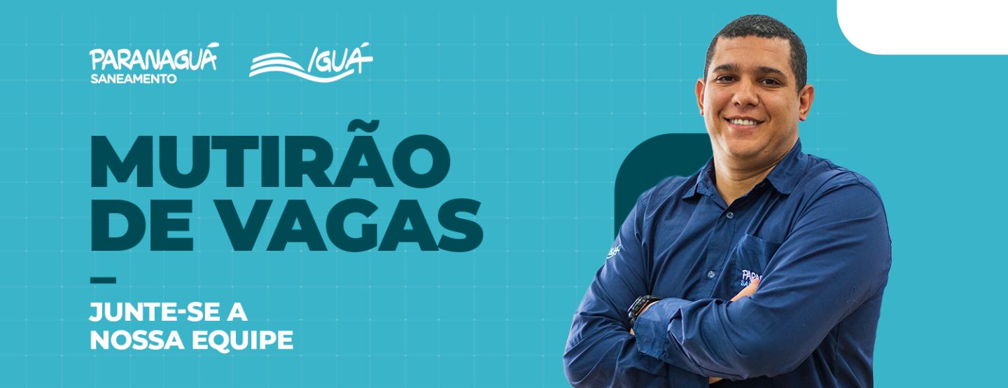 Paranaguá Saneamento promove mutirão de vagas com contratação imediata em Paranaguá